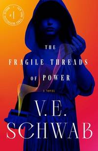 The Fragile Threads of Power by V.E. Schwab (Threads of Power #1)