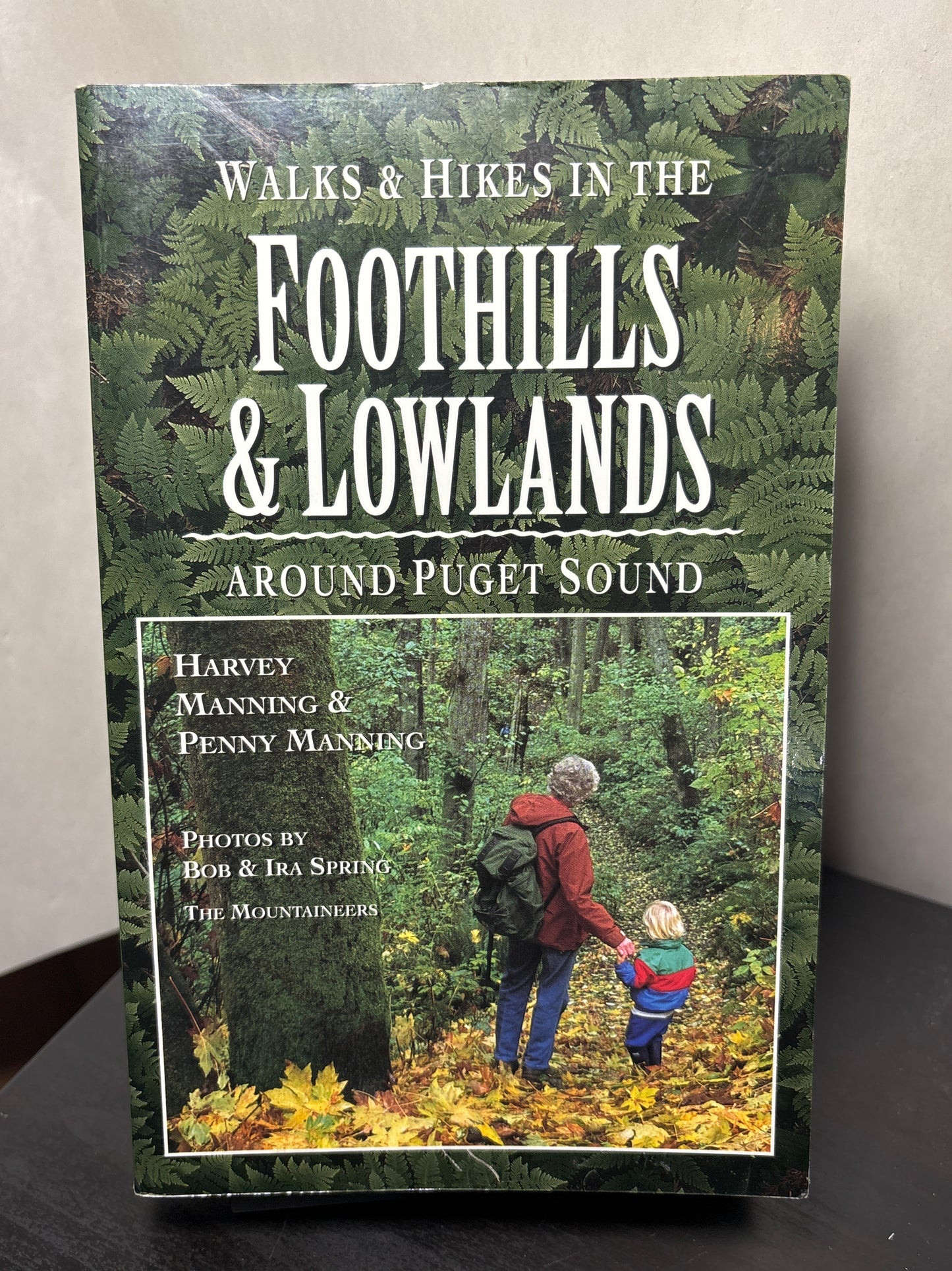 Walks & HIkes in the Foothills & Lowlands Around Puget Sound by Harvey Manning & Penny Manning | Nature