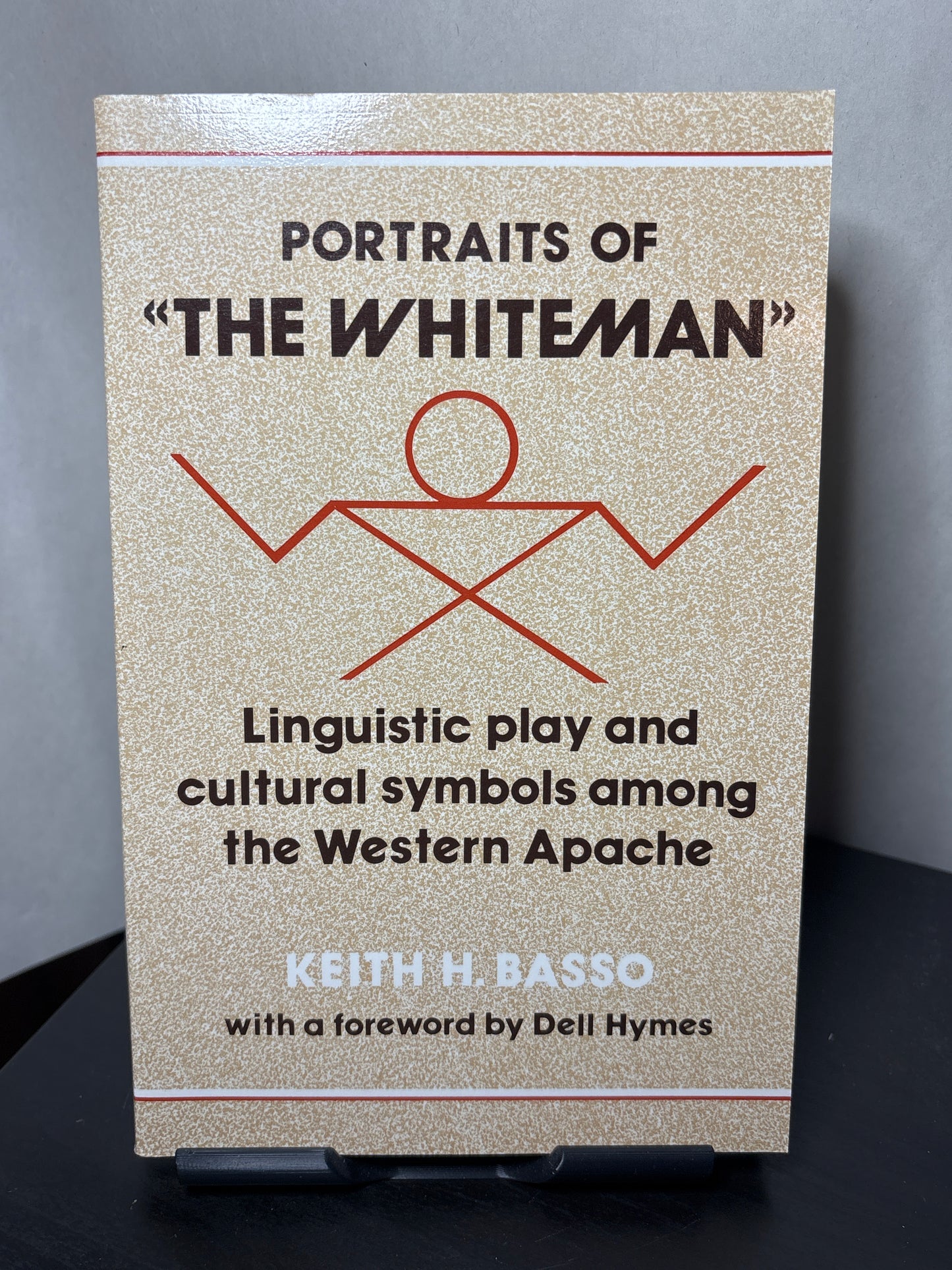 Portraits of "The Whiteman": Linguistic Play and Cultural Symbols Among the Western Apache by Keith H. Basso |  Anthropology