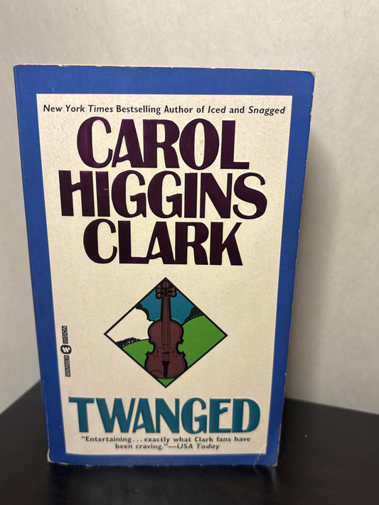 Twanged by Carol Higgins Clark (Regan Reilly Mysteries #4)