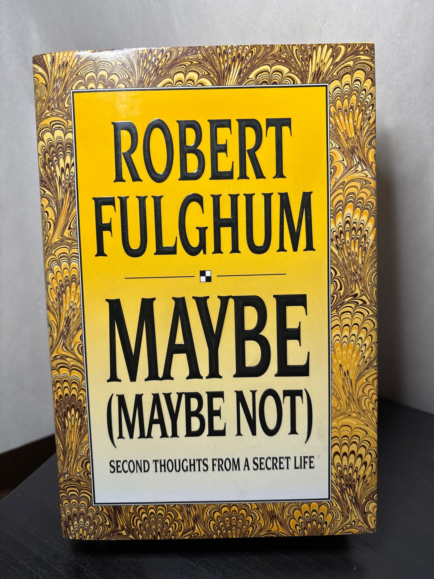 Maybe (Maybe Not): Second Thoughts from a Secret Life by Robert Fulghum | Self-Help