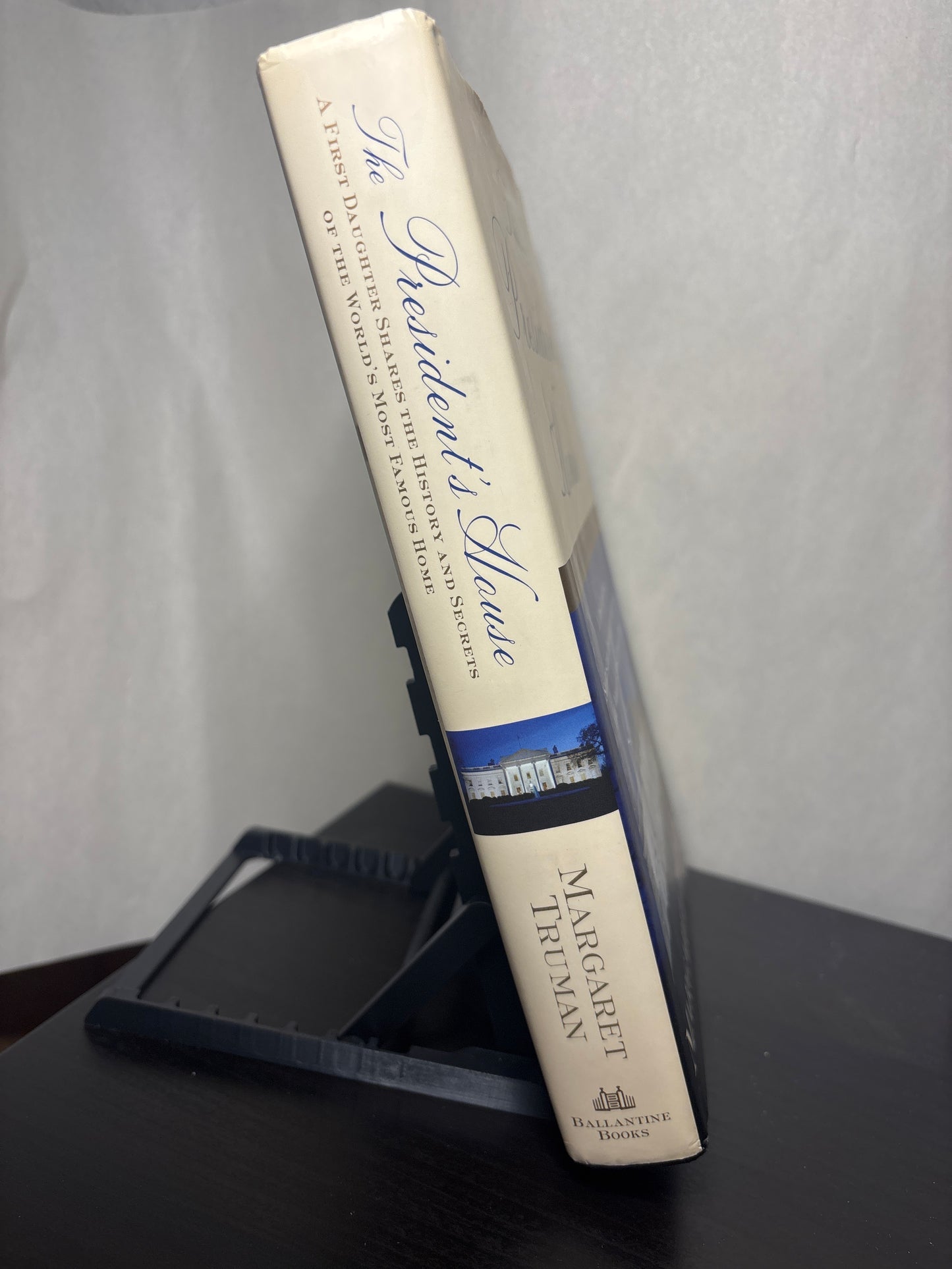 The President's House: A First Daughter Shares the History and Secrets of the World's Most Famous Home by Margaret Truman