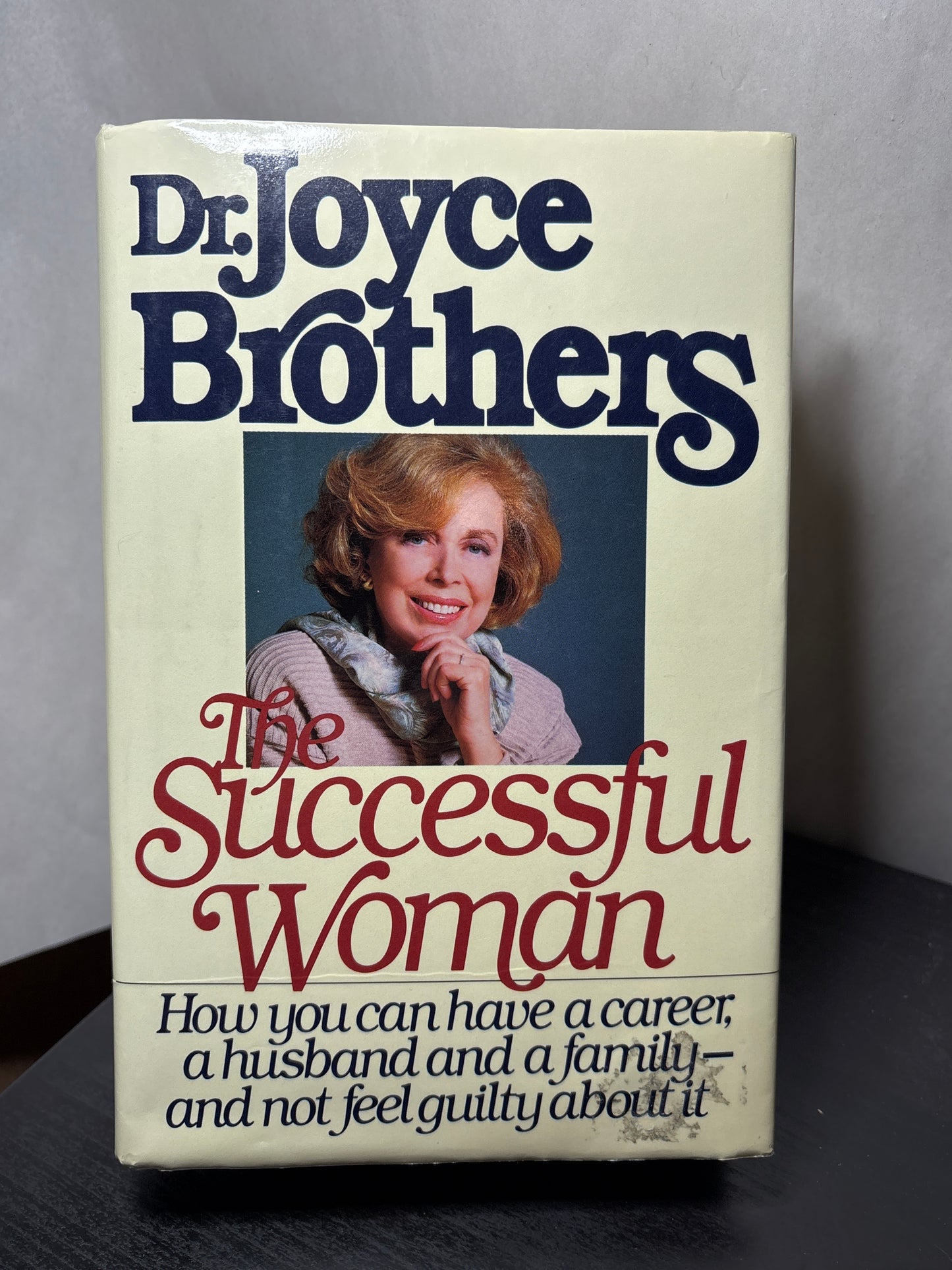 The Successful Woman: How You Can Have a Career, a Husband and a Family -- and Not Feel Guilty About it by Joyce Brothers | Self-help Non-fiction