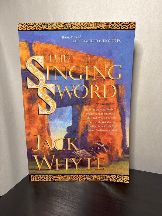 The Singing Sword by Jack Whyte (The Camulod Chronicles #2)