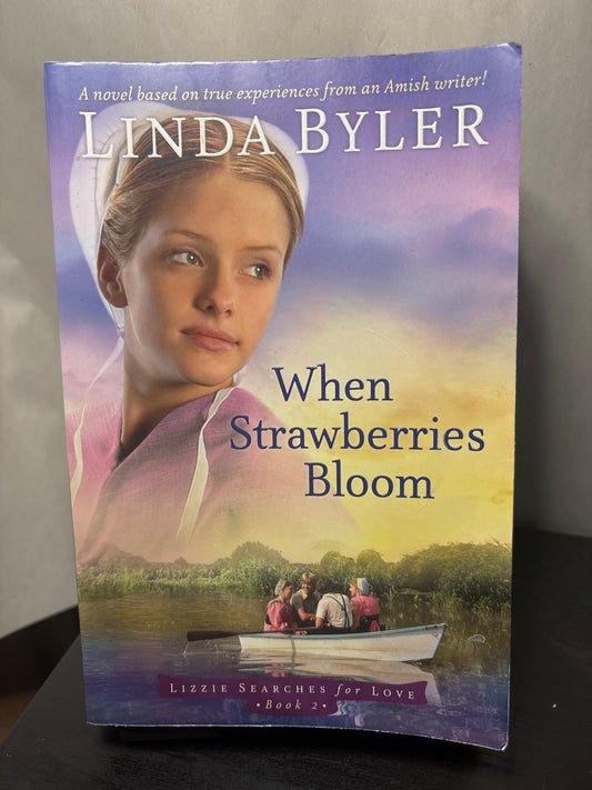 When Strawberries Bloom by Linda Byler (Lizzie Searches for Love #2) | Amish Christian Fiction Romance