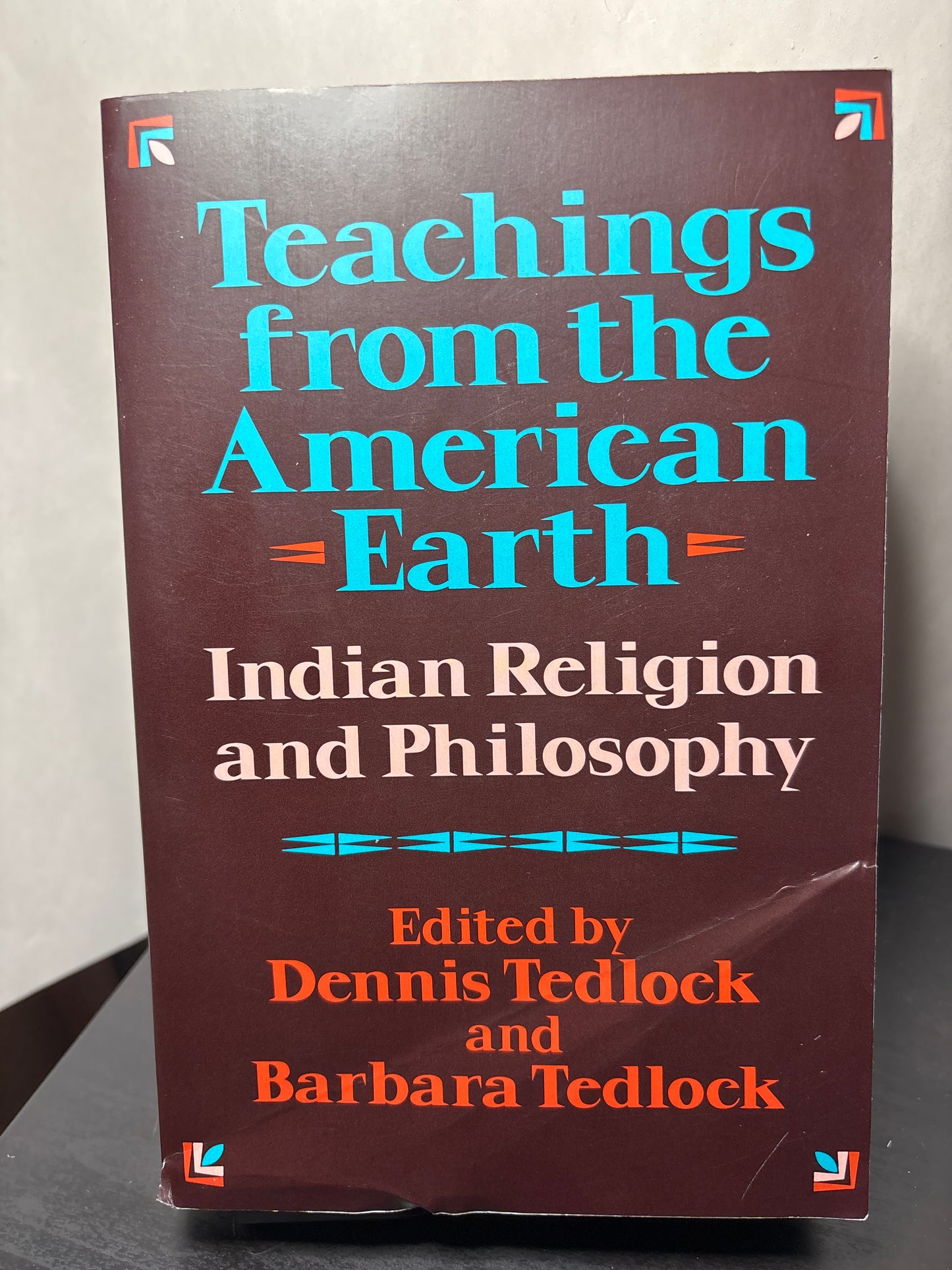 Teachings from the American Earth: Indian Religion and Philosophy edited by Dennis Tedlock, Barbara Tedlock | Native American Anthropology