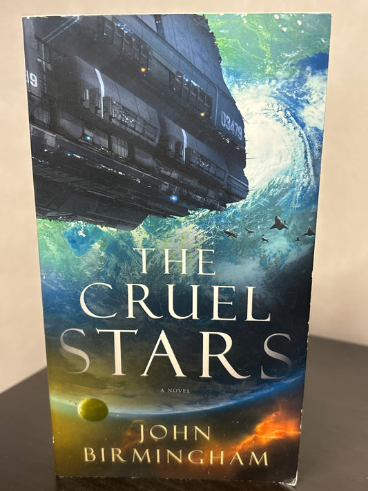 The Cruel Stars by John Birmingham (The Cruel Stars #1)