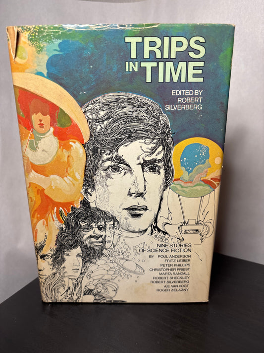 Trips in time: Nine Stories of Science Fiction edited by Robert Silverberg