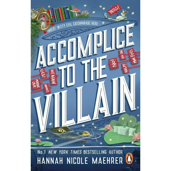 Accomplice to the Villain by  Hannah Nicole Maehrer - Assistant to the Villain Series