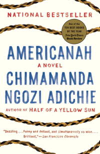 Americanah A Novel by Chimamanda Ngozi Adichie