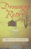 Drowning Ruth by Christina Schwarz