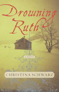 Drowning Ruth by Christina Schwarz