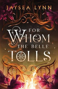 For Whom The Belle Tolls by Jaysea Lynn - Helle's Bell Series
