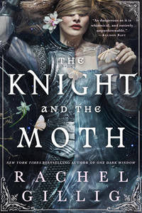 Knight and The Moth by Rachel Gillig