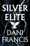 Silver Elite by Dani Francis - Best Selling Author