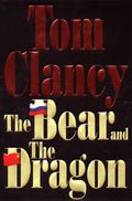 The Bear and The Dragon by Tom Clancy